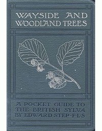 Wayside and Woodland Trees: A pocket guide to the British sylva