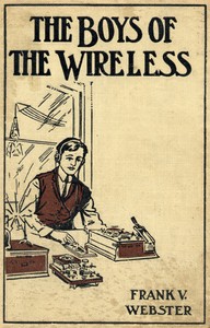 The Boys of the Wireless; Or, A Stirring Rescue from the Deep书籍封面