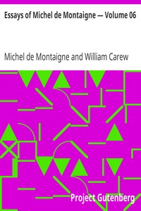 Essays of Michel de Montaigne — Volume 06