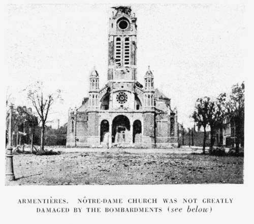 ARMENTIÈRES. NÔTRE DAME CHURCH WAS NOT GREATLY DAMAGED BY THE BOMBARDMENTS (see below)