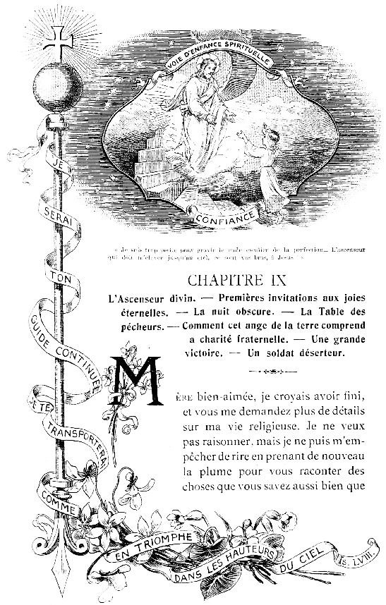 VOIE D'ENFANCE SPIRITUELLE JE SERAI TON GUIDE CONTINUEL JE TE TRANSPORTERAI COMME EN TRIOMPHE DANS LES HAUTEURS DU CIEL Is. LVIII.  CONFIANCE  «Je suis trop petite pour gravir le rude escalier de la perfection... L'ascenseur qui doit m'élever jusqu'au ciel, ce sont vos bras, ô Jésus!» 