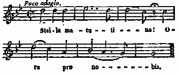notation musicale Chant de la Côte-Saint-André (Dauphiné), avec la mauvaise prosodie latine adoptée en France. Poco adagio. Stel-la ma - tu - - ti - - - na! O - ra pro no - - - - - - - bis.