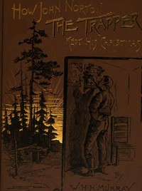 How John Norton the Trapper Kept His Christmas书籍封面