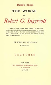 The Works of Robert G. Ingersoll, Vol. 03 (of 12)