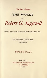 The Works of Robert G. Ingersoll, Vol. 09 (of 12)