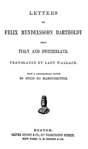 Letters of Felix Mendelssohn Bartholdy from Italy and Switzerland