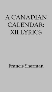 A Canadian Calendar: XII Lyrics