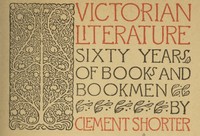Cover image for Victorian Literature: Sixty Years of Books and Bookmen