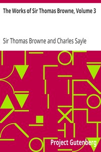 The Works of Sir Thomas Browne, Volume 3