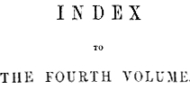 Index to the Fourth Volume