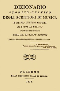 Dizionario storico-critico degli scrittori di musica e de' più celebri artisti, vol. 1