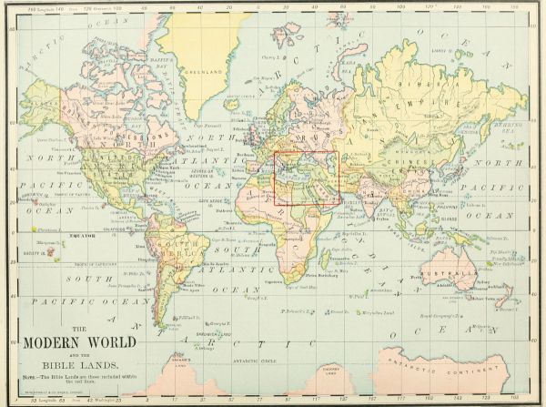 THE MODERN WORLD AND THE BIBLE LANDS. NOTE.—The Bible Lands are those included within the red lines.