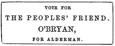 VOTE FOR THE PEOPLES' FRIEND. O'BRYAN, FOR ALDERMAN.