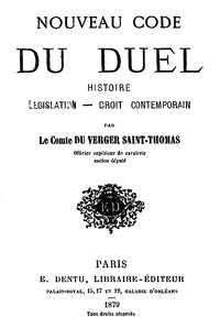 Nouveau Code du Duel: Histoire, Législation, Droit Contemporain