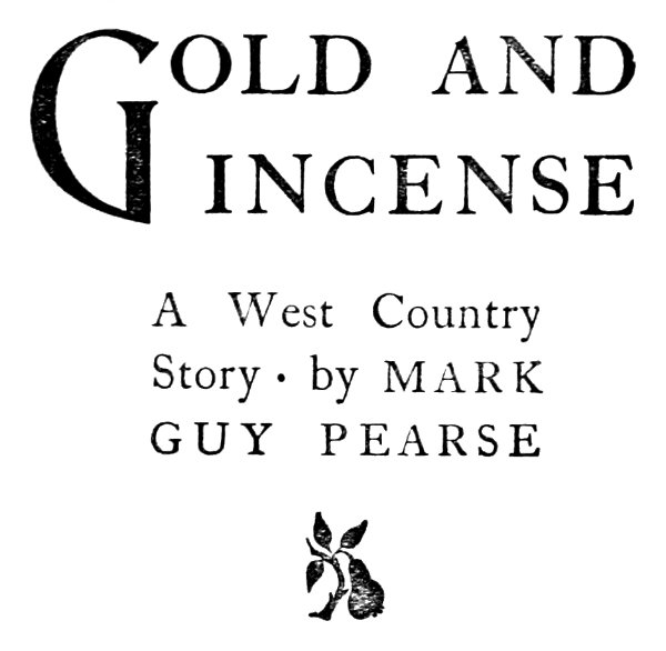 GOLD AND INCENSE, A West Country Story by MARK GUY PEARSE