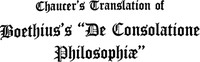 Chaucer's Translation of Boethius's "De Consolatione Philosophiae"
