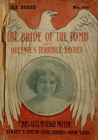 The Bride of the Tomb, and Queenie's Terrible Secret