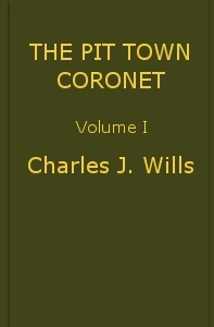 The Pit Town Coronet: A Family Mystery, Volume 1 (of 3)