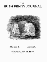 The Irish Penny Journal, Vol. 1 No. 02, July 11, 1840