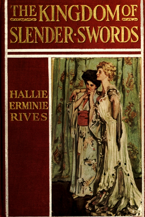 The Project Gutenberg eBook of The Kingdom of Slender Swords, by Hallie  Erminie Rives.