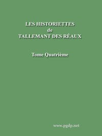 Les historiettes de Tallemant des Réaux, tome quatrième