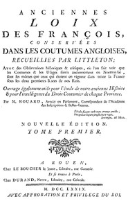 Anciennes loix des François, conservées dans les coutumes angloises, recueillies par Littleton, Vol. I