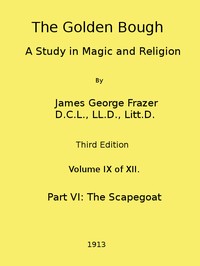 The Golden Bough: A Study in Magic and Religion (Third Edition, Vol. 09 of 12)