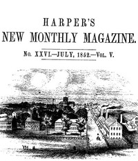 Harper's New Monthly Magazine, No. XXVI, July 1852, Vol. V