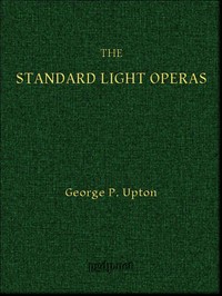 The Standard Light Operas, Their Plots and Their Music