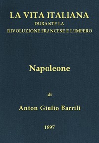 Napoleone: La vita italiana durante la Rivoluzione francese e l'Impero