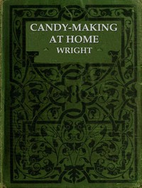 The Project Gutenberg eBook of The Candy Maker's Guide, by the Fletcher  Manufacturing Company.