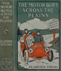 The Motor Boys Across the Plains; or, The Hermit of Lost Lake