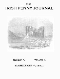 The Irish Penny Journal, Vol. 1 No. 04, July 25, 1840