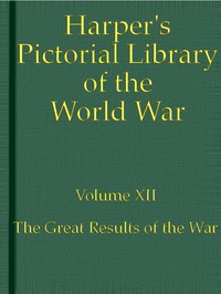 Harper's Pictorial Library of the World War, Volume XII