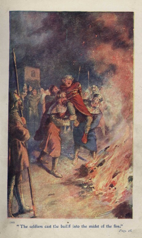 "The soldiers cast the bailiff into the midst of the fire."