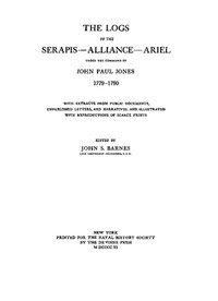 The logs of the Serapis--Alliance--Ariel, under the command of John Paul Jones, 1779-1780