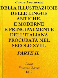 Della illustrazione delle lingue antiche e moderne e principalmente dell'italiana