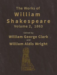 The Works of William Shakespeare [Cambridge Edition] [Vol. 2 of 9 