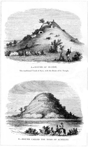 A.—MOUND OF IN-TÉPÉ,  The traditional Tomb of Ajax, with the Ruins of his Temple.  B.—MOUND CALLED THE TOMB OF ACHILLES. Page 178. 