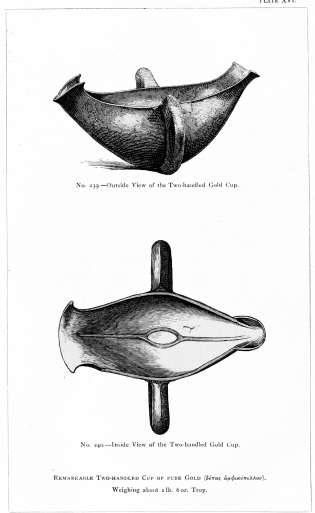 No. 239.—Outside View of the Two-handled Gold Cup.  No. 240.—Inside View of the Two-handled Gold Cup.  REMARKABLE TWO-HANDLED CUP OF PURE GOLD (δέπας ἀμφικύπελλον).  Weighing about 1 lb. 6 oz. Troy.  THE TREASURE OF PRIAM.  Page 326.