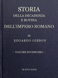 Storia della decadenza e rovina dell'impero romano, volume 12