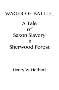 Wager of Battle: A Tale of Saxon Slavery in Sherwood Forest