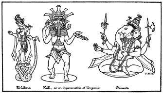 Krishna  Kali, as an impersonation of Vengeance  Ganesa