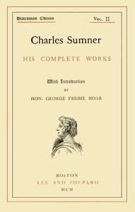 Charles Sumner: his complete works, volume 02 (of 20)