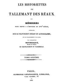 Les historiettes de Tallemant des Réaux, tome sixième
