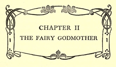 CHAPTER II THE FAIRY GODMOTHER