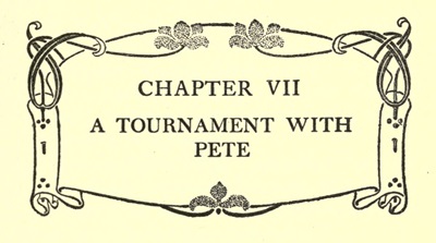 CHAPTER VII A TOURNAMENT WITH PETE