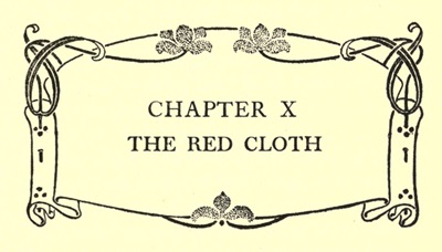 CHAPTER X THE RED CLOTH