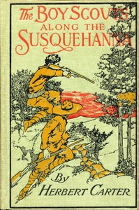 The Boy Scouts Along the Susquehanna; or, The Silver Fox Patrol Caught in a Flood书籍封面