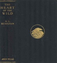 The Heart of the Wild: Nature Studies from Near and Far